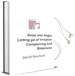 Good and Angry: Letting go of Irritation, Complaining, and Bitterness Audiobook download free by David Powlison