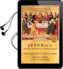 Jesus and the Jewish Roots of the Eucharist Audiobook download free by Brant Pitre