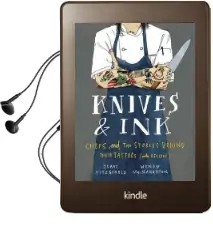 Knives & ink: Chefs and the Stories Behind Their Tattoos (With Recipes) Audiobook download free by Isaac Fitzgerald