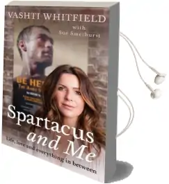 Spartacus and me: Life, Love and Everything in Between Audiobook download free by Vashti Whitfield