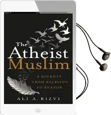 The Atheist Muslim: A Journey From Religion to Reason Audiobook download free by Ali A. Rizvi