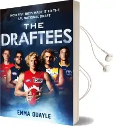 The Draftees: How Five Boys Made it to the afl National Draft Audiobook download free by Emma Quayle