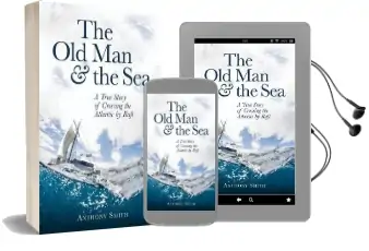 The old man and the sea: A True Story of Crossing the Atlantic by Raft Audiobook download free by Anthony Smith