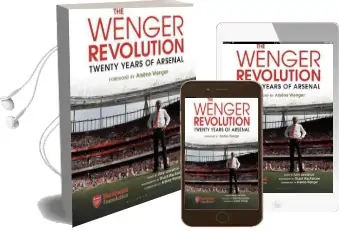 The Wenger Revolution: Twenty Years of Arsenal Audiobook download free by Amy Lawrence