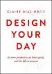 Audiobook Design Your day: Be More Productive, set Better Goals, and Live Life on Purpose author Claire Diaz Ortiz