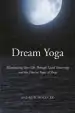 Audiobook Dream Yoga: Illuminating Your Life Through Lucid Dreaming and the Tibetan Yogas of Sleep author Andrew Holecek