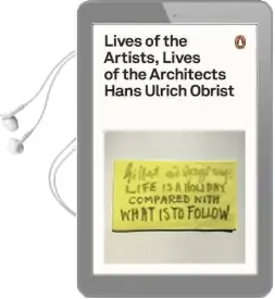 Lives of the Artists, Lives of the Architects Audiobook download free by Hans Ulrich Obrist