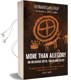 More Than Allegory: On Religious Myth, Truth and Belief Audiobook download free by Bernardo Kastrup