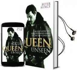 Queen Unseen: My Life With the Greatest Rock Band of the 20Th Century Audiobook download free by Peter Hince
