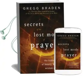 Secrets of the Lost Mode of Prayer: The Hidden Power of Beauty, Blessing, Wisdom and Hurt Audiobook download free by Gregg Braden