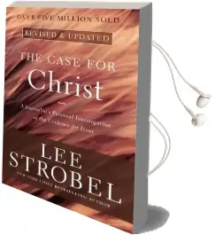 The Case for Christ: A Journalist'S Personal Investigation of the Evidence for Jesus Audiobook download free by Lee Strobel