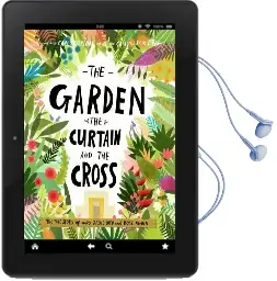 The Garden, the Curtain and the Cross Audiobook download free by Carl Laferton