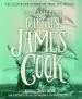 Audiobook The Voyages of Captain James Cook: The Illustrated Accounts of Three Epic Pacific Voyages author James Cook