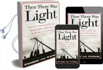 Then There was Light: Stories From Ireland'S Rural Electrification Audiobook download free by Joe Kearney