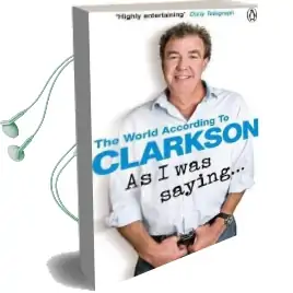As i was Saying . . .: The World According to Clarkson Volume 6 Audiobook download free by Jeremy Clarkson
