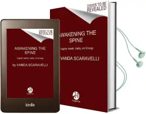 Awakening the Spine: Yoga for Health, Vitality and Energy Audiobook download free by Vanda Scaravelli