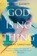 Audiobook God is no Thing: Coherent Christianity author Rupert Shortt