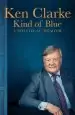 Audiobook Kind of Blue: A Political Memoir author Ken Clarke