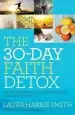 Audiobook The 30-Day Faith Detox: Renew Your Mind, Cleanse Your Body, Heal Your Spirit author Laura Harris Smith