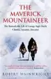Audiobook The Maverick Mountaineer: The Remarkable Life of George Ingle Finch: Climber, Scientist, Inventor author Robert Wainwright