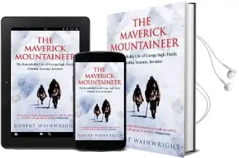 The Maverick Mountaineer: The Remarkable Life of George Ingle Finch: Climber, Scientist, Inventor Audiobook download free by Robert Wainwright