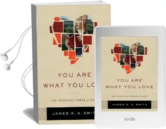 You are What you Love: The Spiritual Power of Habit Audiobook download free by James K. A. Smith