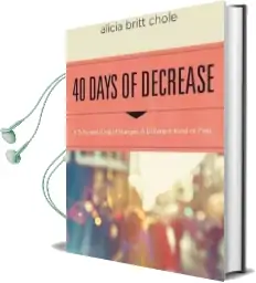 40 Days of Decrease: A Different Kind of Hunger. a Different Kind of Fast. Audiobook download free by Alicia Britt Chole