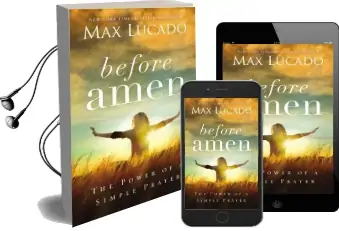 Before Amen: The Power of a Simple Prayer Audiobook download free by Max Lucado