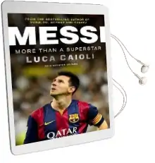 Messi - 2016 Updated Edition: More Than a Superstar Audiobook download free by Luca Caioli