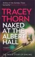 Audiobook Naked at the Albert Hall: The Inside Story of Singing author Tracey Thorn