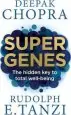 Audiobook Super Genes: The Hidden key to Total Well-Being author Deepak Chopra