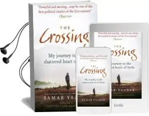 The Crossing: My Journey to the Shattered Heart of Syria Audiobook download free by Samar Yazbek