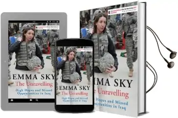 The Unravelling: High Hopes and Missed Opportunities in Iraq Audiobook download free by Emma Sky