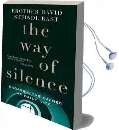 The way of Silence: Engaging the Sacred in Daily Life Audiobook download free by David Steindl Rast