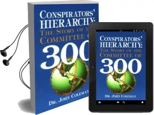 Conspirators' Hierarchy: Story of the Committee of 300 Audiobook download free by John Coleman