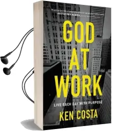 God at Work: Live Each day With Purpose Audiobook download free by Ken Costa