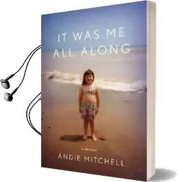 It was me all Along Audiobook download free by Andie Mitchell