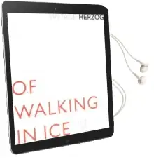 Of Walking in ice: Munich - Paris: 23 November - 14 December, 1974 Audiobook download free by Werner Herzog