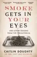 Audiobook Smoke Gets in Your Eyes: And Other Lessons From the Crematorium author Caitlin Doughty