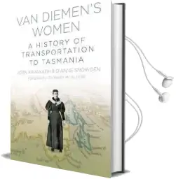 Van Diemen'S Women: A History of Transportation to Tasmania Audiobook download free by Joan Kavanagh