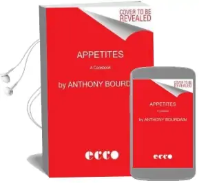 Appetites: A Cookbook Audiobook download free by Anthony Bourdain