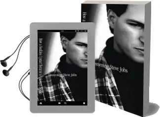 Becoming Steve Jobs: The Evolution of a Reckless Upstart Into a Visionary Leader Audiobook download free by Brent Schlender