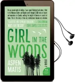 Girl in the Woods: A Memoir Audiobook download free by Aspen Matis