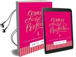 Grace, not Perfection: Embracing Simplicity, Celebrating joy Audiobook download free by Emily Ley