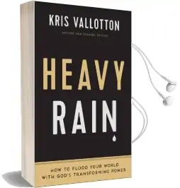 Heavy Rain: How to Flood Your World With God'S Transforming Power Audiobook download free by Kris Vallotton