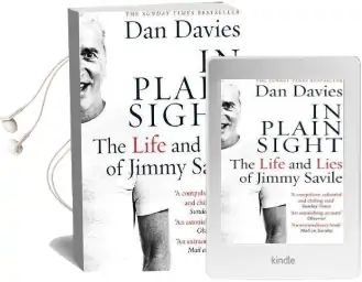 In Plain Sight: The Life and Lies of Jimmy Savile Audiobook download free by Dan Davies