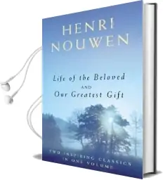 Life of the Beloved and our Greatest Gift Audiobook download free by Henri J. M. Nouwen