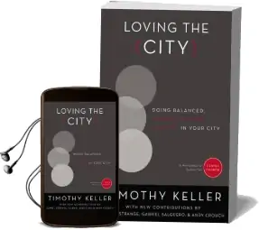 Loving the City: Doing Balanced, Gospel-Centered Ministry in Your City Audiobook download free by Timothy Keller