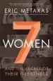 Audiobook Seven Women: And the Secret of Their Greatness author Eric Metaxas