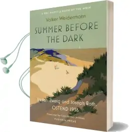 Summer Before the Dark: Stefan Zweig and Joseph Roth, Ostend 1936 Audiobook download free by Volker Weidermann